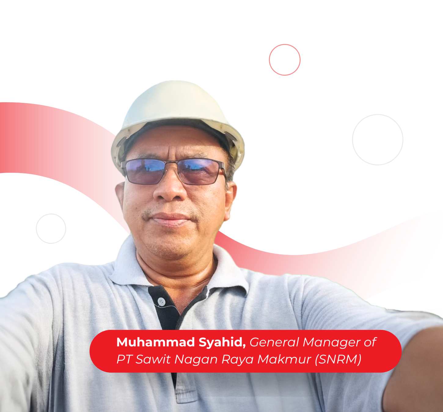 Muhammad Syahid, the General Manager of PT Sawit Nagan Raya Makmur (SNRM)