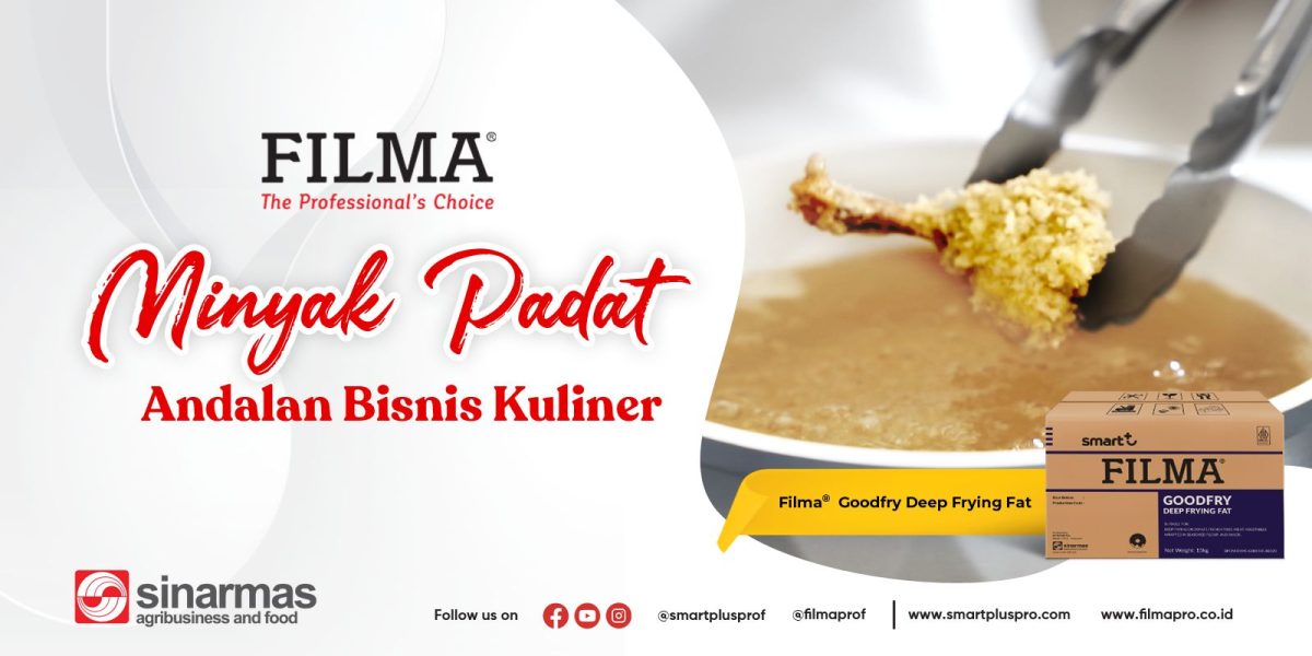 FILMA® Goodfry Deep Frying Fat, Minyak Padat Andalan Bisnis Kuliner